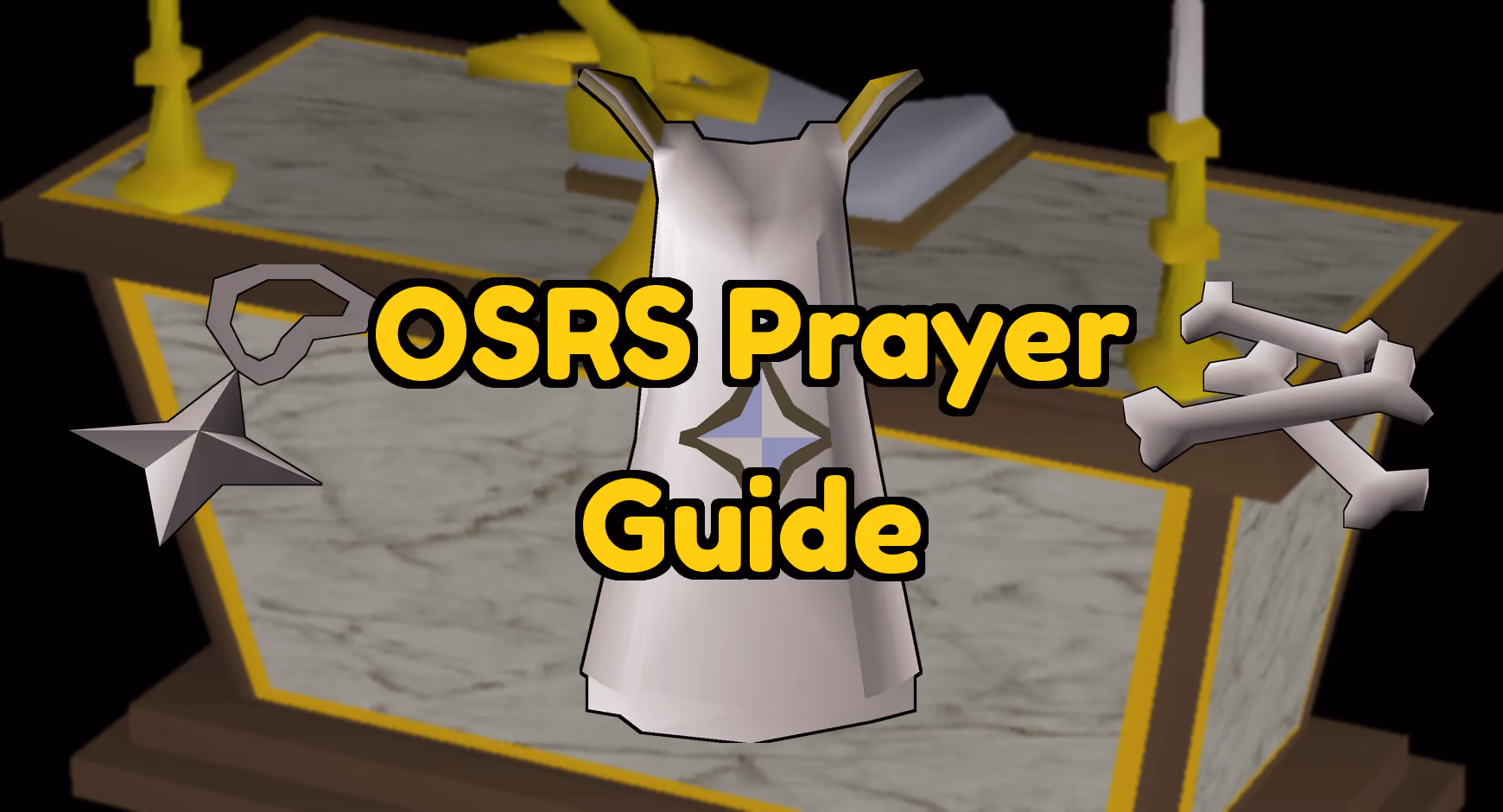 OSRS Prayer Guide: The Best Training Method To Level Up Fast